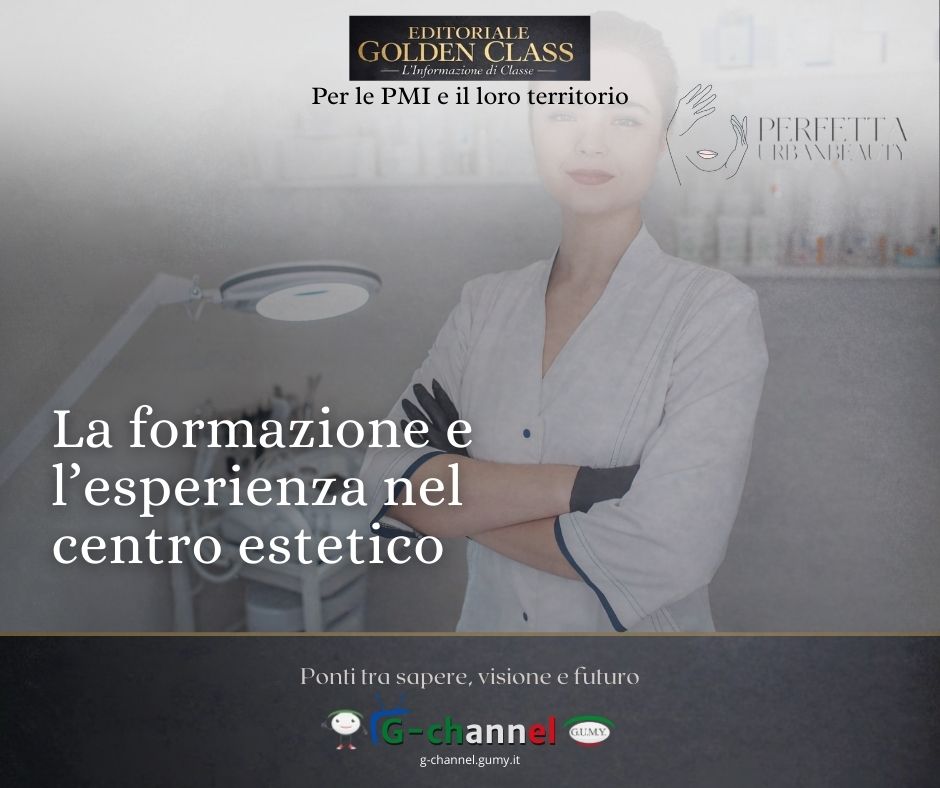 La formazione e l’esperienza nel centro estetico: un valore per il cliente